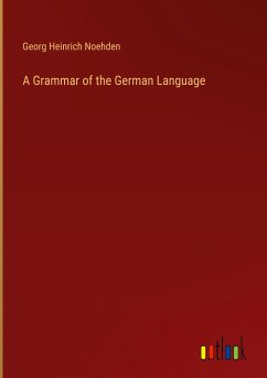 A Grammar of the German Language