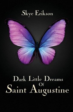 Dark Little Dreams of Saint Augustine - Erikson, Skye