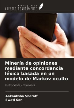 Minería de opiniones mediante concordancia léxica basada en un modelo de Markov oculto - Sharaff, Aakanksha; Soni, Swati