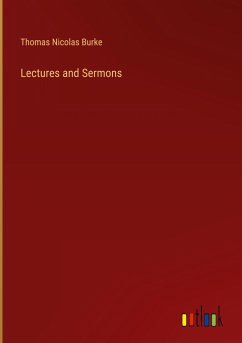 Lectures and Sermons - Burke, Thomas Nicolas