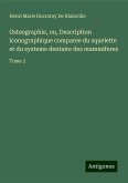 Osteographie, ou, Description iconographique comparee du squelette et du systeme dentaire des mammiferes