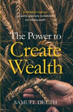 The Power to Create Wealth - Deuth, Samuel