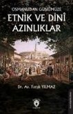 Osmanlidan Günümüze Etnik ve Dini Azinliklar