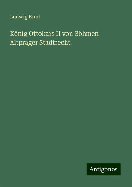 König Ottokars II von Böhmen Altprager Stadtrecht