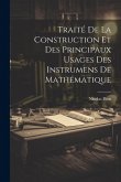 Traité De La Construction Et Des Principaux Usages Des Instrumens De Mathématique Traité De La Construction Et Des Principaux Usages Des Instrumens De Mathématique