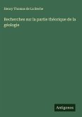 Recherches sur la partie théorique de la géologie