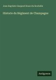 Historie du Régiment de Champagne