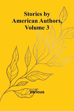 Stories by American Authors, Volume 3 - Various