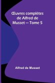 OEuvres complètes de Alfred de Musset - Tome 5