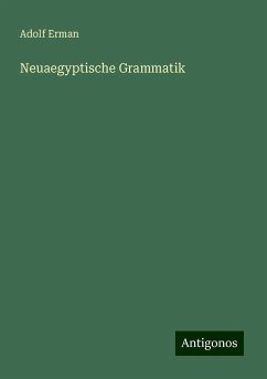 Neuaegyptische Grammatik - Erman, Adolf