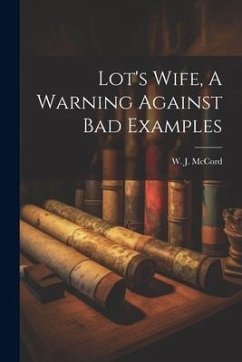 Lot's Wife, A Warning Against Bad Examples