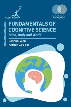 Fundamentals of Cognitive Science - Wen, Joshua; Cooper, Arthur