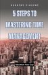 5 Steps to Mastering Time Management - Bild 1