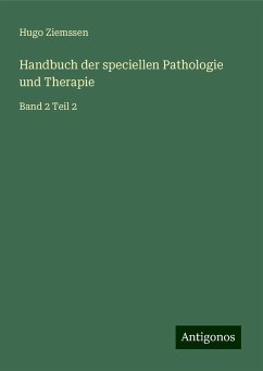 Handbuch der speciellen Pathologie und Therapie - Ziemssen, Hugo