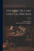 Histoire De L'art Chez Les Anciens; Volume 2