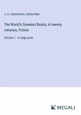 The World's Greatest Books; In twenty volumes, Fiction