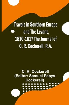 Cover Travels in Southern Europe and the Levant, 1810-1817 The Journal of C. R. Cockerell, R.A.