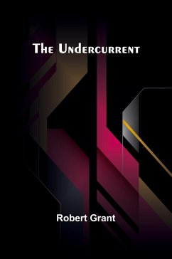 The Undercurrent - Grant, Robert