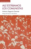 Allí estabamos los comunistas Allí estabamos los comunistas