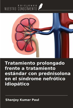 Tratamiento prolongado frente a tratamiento estándar con prednisolona en el síndrome nefrótico idiopático - Paul, Shanjoy Kumar