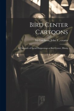 Cover Bird Center Cartoons: A Chronicle of Social Happenings at Bird Center, Illinois