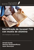 Rectificado de Inconel 718 con muela de alúmina