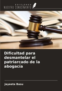 Dificultad para desmantelar el patriarcado de la abogacía - Basu, Jayeeta