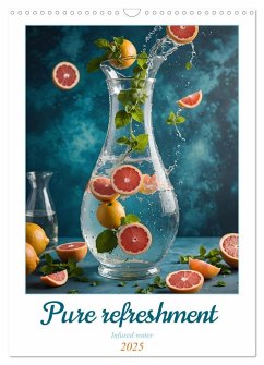 Pure refreshment - Infused water (Wall Calendar 2025 DIN A3 portrait), CALVENDO 12 Month Wall Calendar Pure refreshment - Infused water (Wall Calendar 2025 DIN A3 portrait), CALVENDO 12 Month Wall Calendar