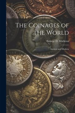 Cover The Coinages of the World: Ancient and Modern