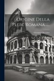 Origine Della Plebe Romana......