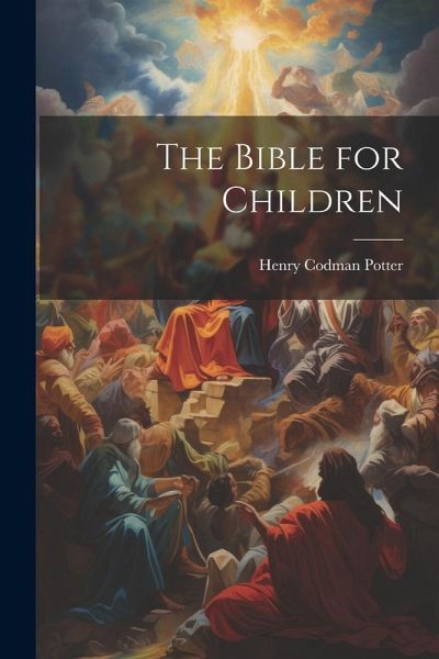 The Bible for Children The Bible for Children
