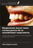 Respiración bucal como consecuencia de la sensibilidad respiratoria