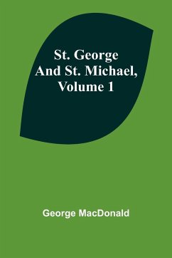 St. George and St. Michael, Volume 1 - Macdonald, George