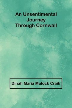 An Unsentimental Journey through Cornwall - Maria Mulock Craik, Dinah