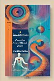 Méditations - Connexion Corps-Mental-Esprit Méditations - Connexion Corps-Mental-Esprit