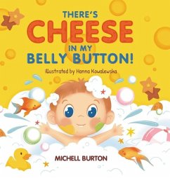 There's Cheese in My Belly Button - Burton, Michell