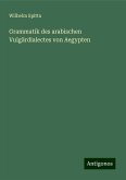 Grammatik des arabischen Vulgärdialectes von Aegypten