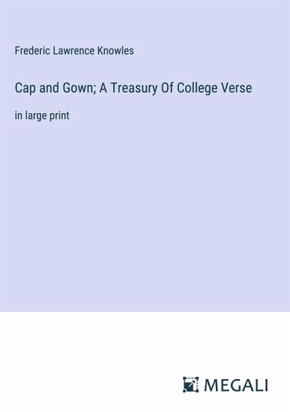 Cap and Gown; A Treasury Of College Verse