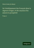 De l'etablissement des Français dans la régence d'Alger, et des moyens d'en assurer la prospérité