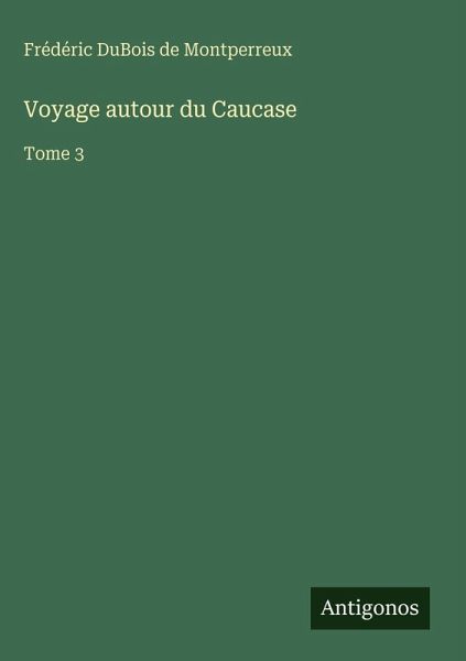 Voyage autour du Caucase Voyage autour du Caucase