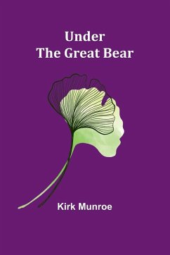 Under the Great Bear - Munroe, Kirk