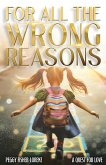 For All the Wrong Reasons For All the Wrong Reasons