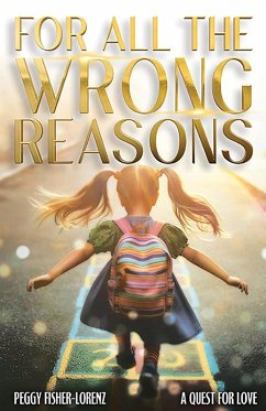 For All the Wrong Reasons - Fisher-Lorenz, Peggy