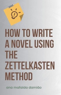 How to write a novel using the Zettelkasten Method - Damião, Ana Mafalda