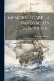 Memoria Sobre La Navegación Submarina... Memoria Sobre La Navegación Submarina...