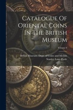 Cover Catalogue Of Oriental Coins In The British Museum; Volume 9