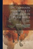 Dictionnaire historique et critique de Pierre Bayle; Volume 5