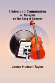 Union and Communion; or, Thoughts on the Song of Solomon