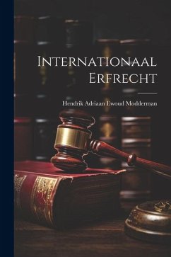 Internationaal Erfrecht - Modderman, Hendrik Adriaan Ewoud