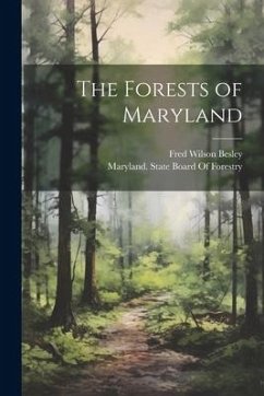 The Forests of Maryland - Besley, Fred Wilson